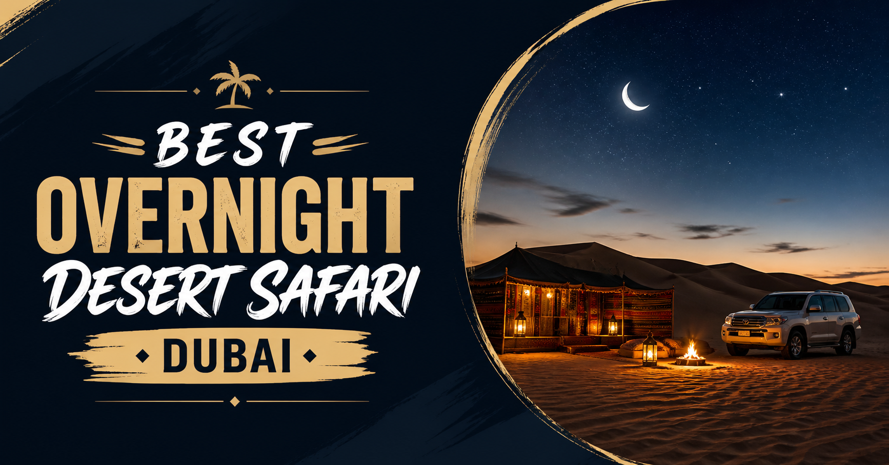 From Sunset Thrills to Starry Stillness: The best overnight desert safari Dubai - Image 1