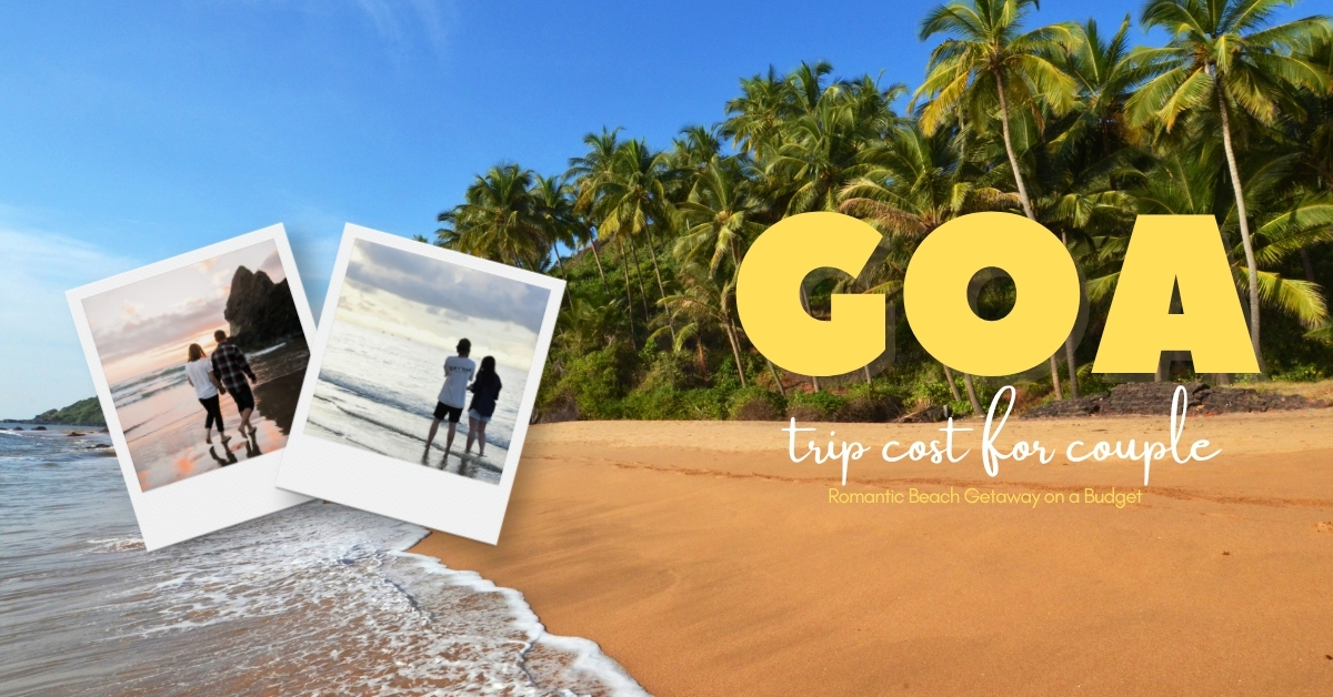 Goa Trip cost for couple in 2026 - Image 1