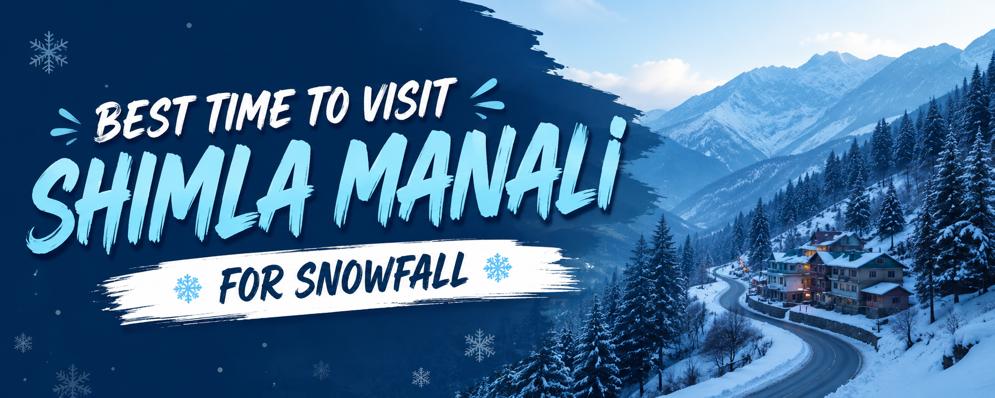 The Best Time to Visit Shimla and Manali for Snowfall